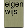 Eigen Wijs