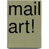 Mail Art! door Marion van der Vegt