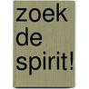 Zoek de spirit! door Jeroen Hoogerwerf