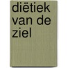 Diëtiek van de ziel by Freiherr Ernst von Feuchtersleben