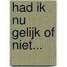 Had ik nu gelijk of niet... by Ludo Stynen