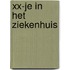 XX-JE in het ziekenhuis