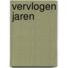 Vervlogen Jaren by Unknown