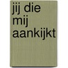 Jij die mij aankijkt door Corja Bekius