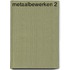Metaalbewerken 2