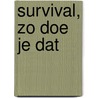 Survival, zo doe je dat door Ruben Prins