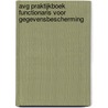 AVG Praktijkboek Functionaris voor Gegevensbescherming door Romeo Kadir