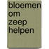 Bloemen om zeep helpen