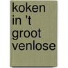Koken in 't Groot Venlose door Riet Sprengers