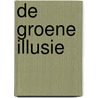 De groene illusie door Maarten van Andel
