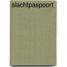 Slachtpaspoort door Tim Stet