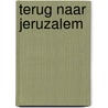 Terug naar Jeruzalem door C.J. Meeuse