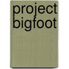 Project Bigfoot by Jonas De Bruycker