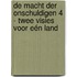 De Macht der Onschuldigen 4 - Twee Visies voor Eén Land