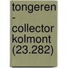 Tongeren - Collector Kolmont (23.282) door T. Beukelaar – van Gulik