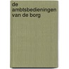 De ambtsbedieningen van de Borg by J.C. Philpot