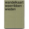 Wandelkaart Weerribben - Wieden door Onbekend