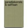 Paradijskorrels & Saffraan door Manon Henzen
