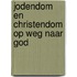 Jodendom en Christendom op weg naar God
