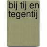 Bij tij en tegentij door Jan Nieuwenhuis