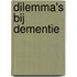 Dilemma's bij dementie