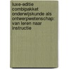 Luxe-editie Combipakket Onderwijskunde als ontwerpwetenschap: van leren naar instructie by Lartub Valcke