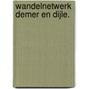 Wandelnetwerk Demer en Dijle. door Vzw Toerisme Provincie Vlaams-Brabant