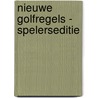 Nieuwe golfregels - spelerseditie by Nederlandse Golf Federatie
