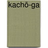Kachō-ga door Chris Uhlenbeck