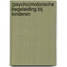 (Psycho)motorische begeleiding bij kinderen door Wouter Carton
