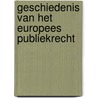 Geschiedenis van het Europees publiekrecht by Alain Wijffels