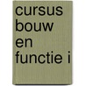 Cursus bouw en functie I by Katharina D'Herde