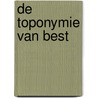 De toponymie van Best door Paul Maas
