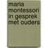 Maria Montessori in gesprek met ouders