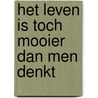 Het leven is toch mooier dan men denkt door Elly van Berlo Pieters