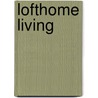 Lofthome Living door Onbekend