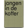 Jongen in de koffer door Lene Kaaberbøl