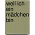 Weil ich ein Mädchen bin