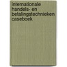Internationale handels- en betalingstechnieken caseboek by Minette Walters