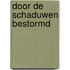 Door de schaduwen bestormd