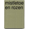 Mistletoe en rozen door Kandy Shepherd