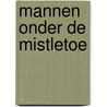 Mannen onder de mistletoe door Michelle Celmer