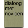 Dialoog met novicen by Thomas Kempis