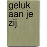 Geluk aan je zij by Unknown