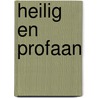 Heilig en Profaan door H.W. J. Piron