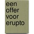 Een Offer voor Erupto