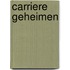Carriere Geheimen