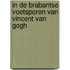 In de Brabantse voetsporen van Vincent van Gogh