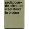 Pedagogiek: De plicht om weerstand te bieden door Philippe Meirieu