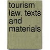 Tourism Law. Texts and materials door Marc Taeymans
